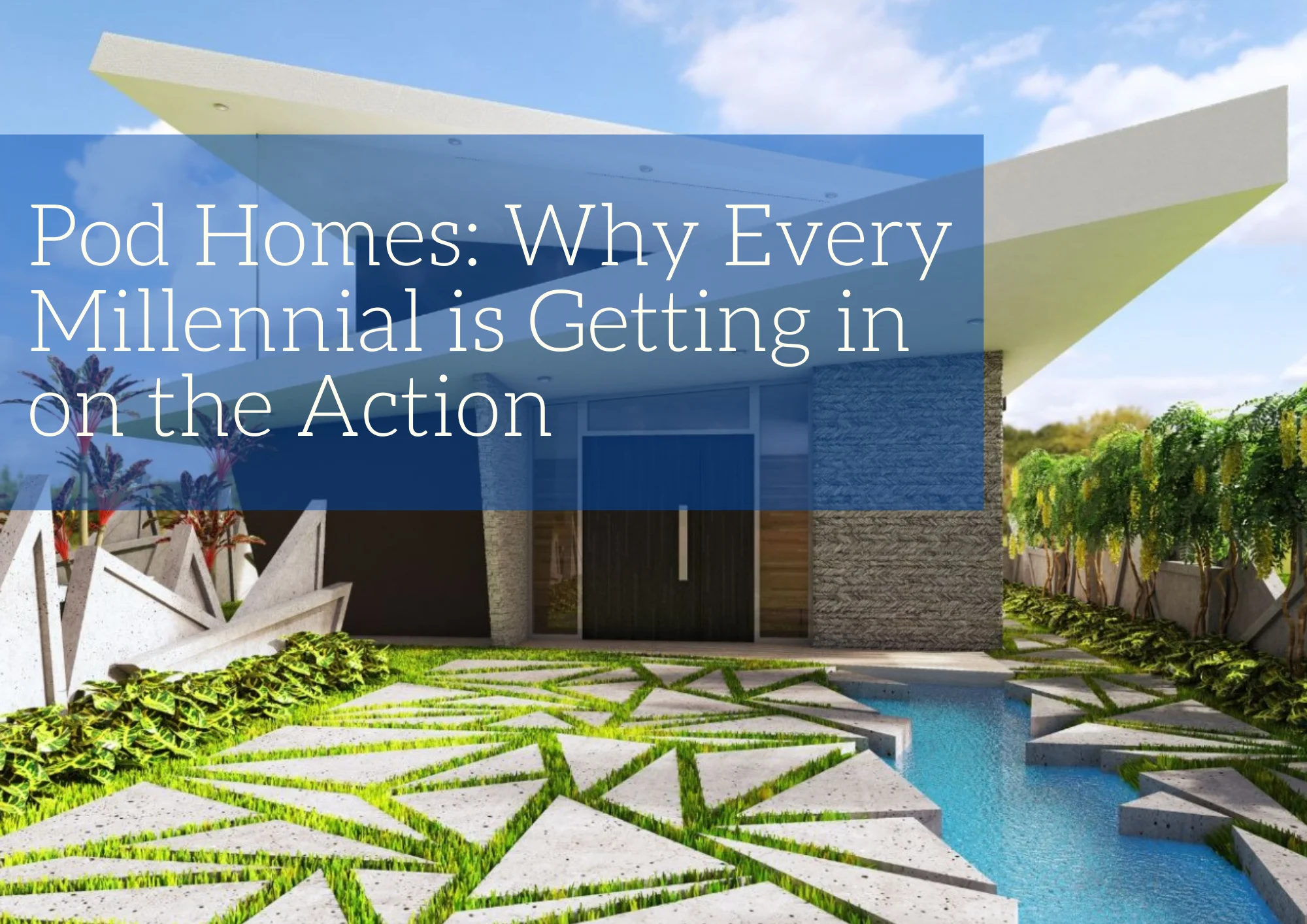 Pod homes: why every millennial is getting in on the action