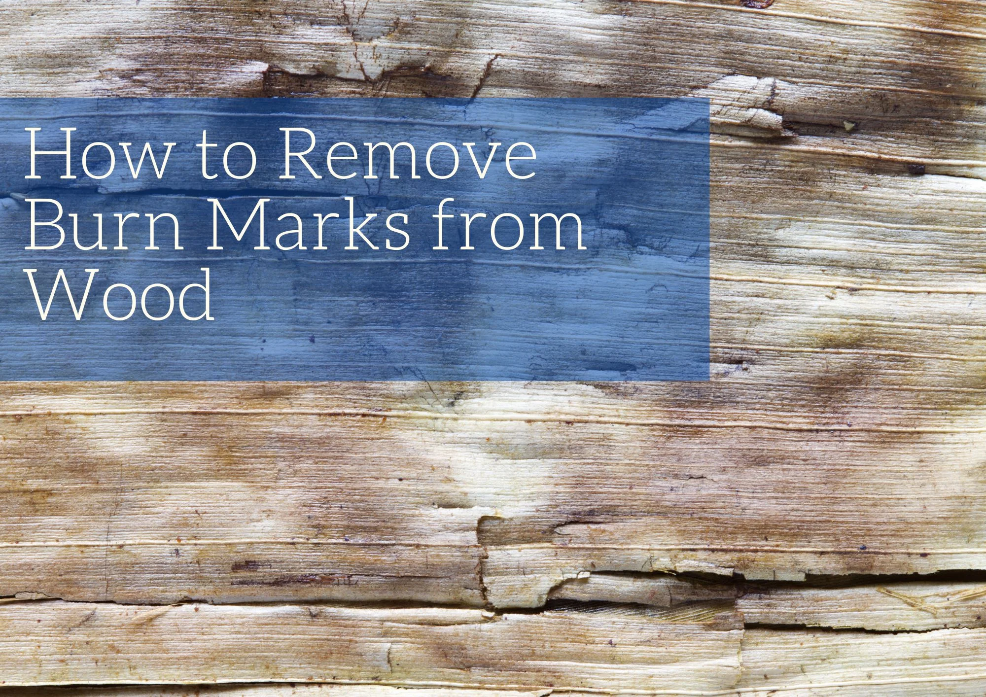 how-to-remove-burn-marks-from-wood-old-world-timber