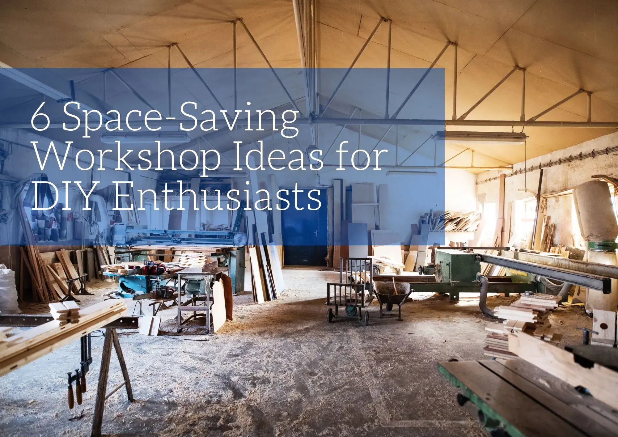 6 Space-Saving Workshop Ideas