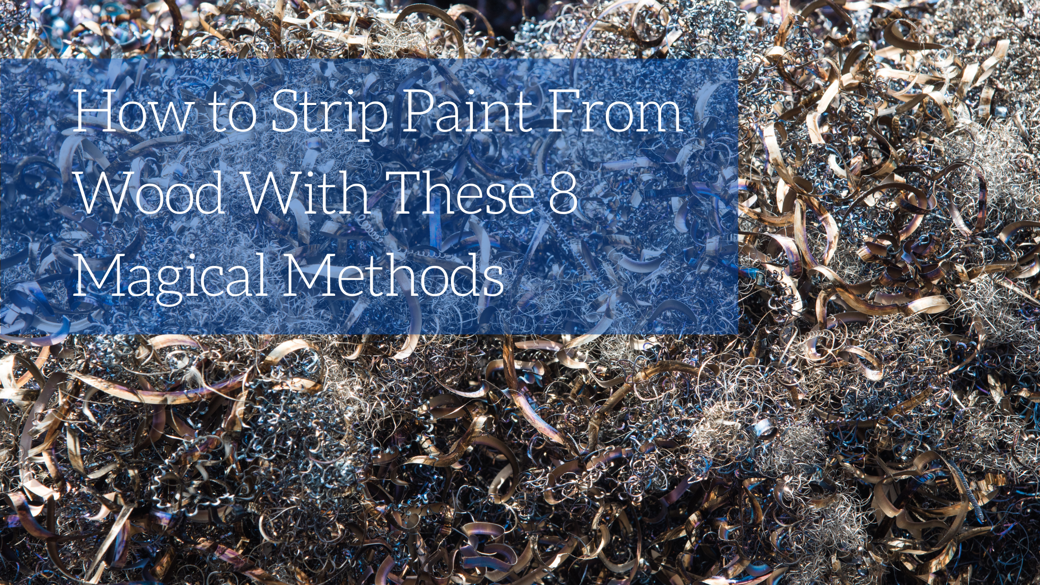 How to strip paint from wood with these 8 magical methods