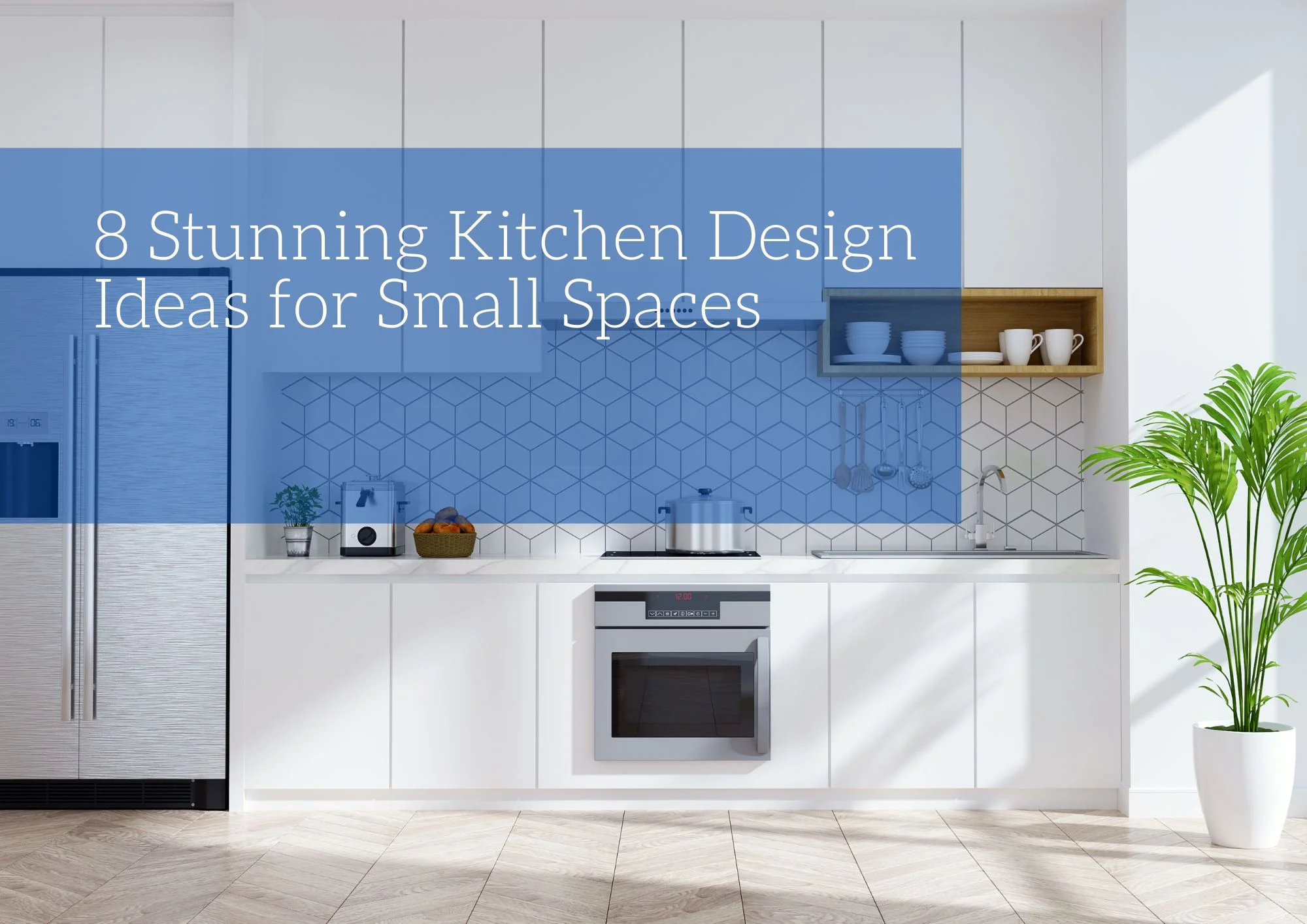 8 Stunning Kitchen Design Ideas for Small Spaces
