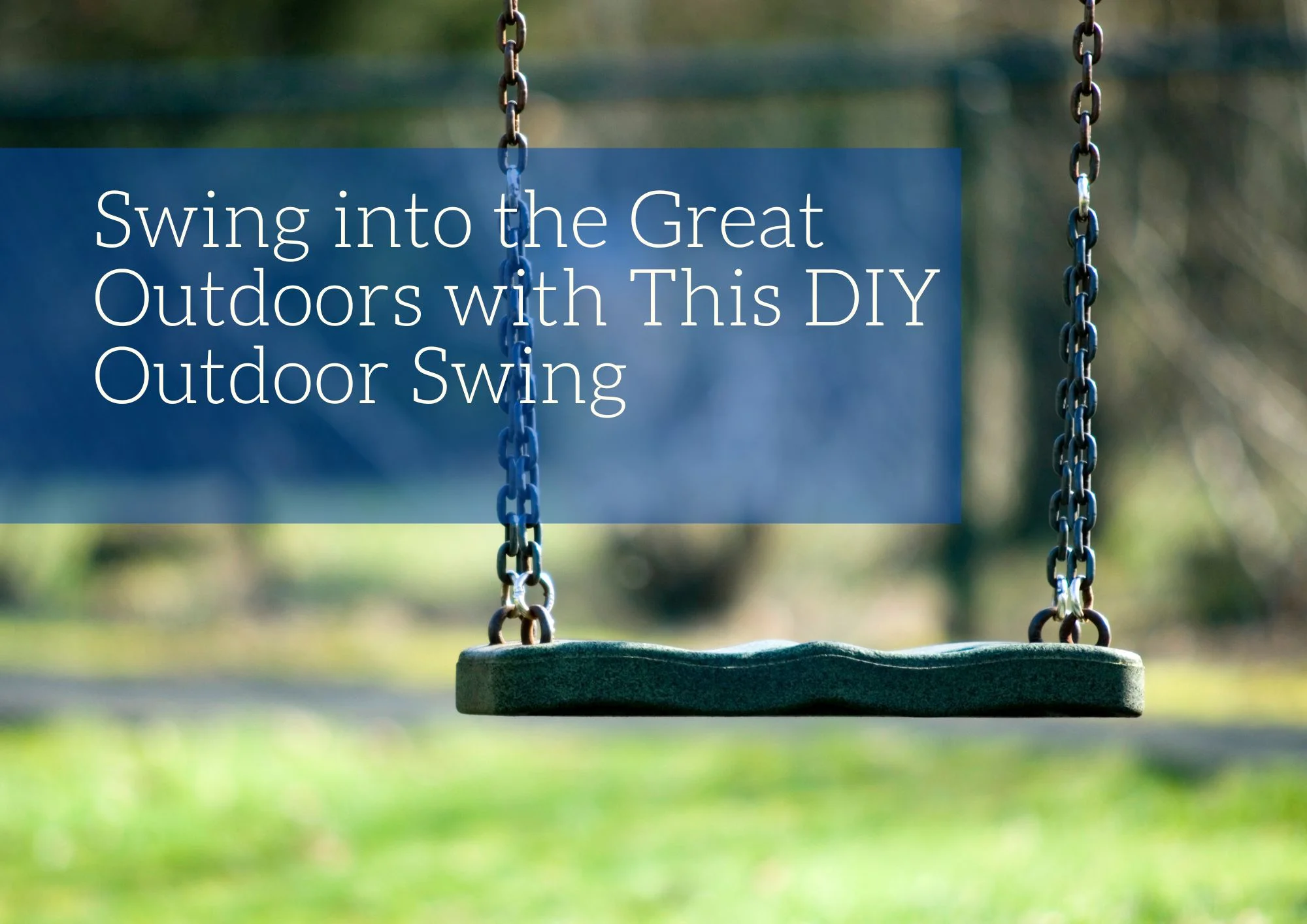 Swing into the Great Outdoors with This DIY Outdoor Swing