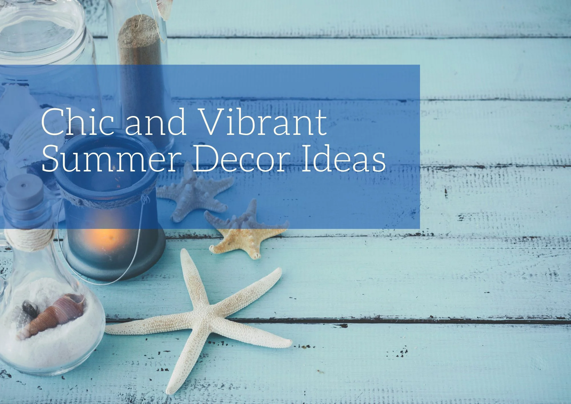 Chic and Vibrant Summer Decor Ideas