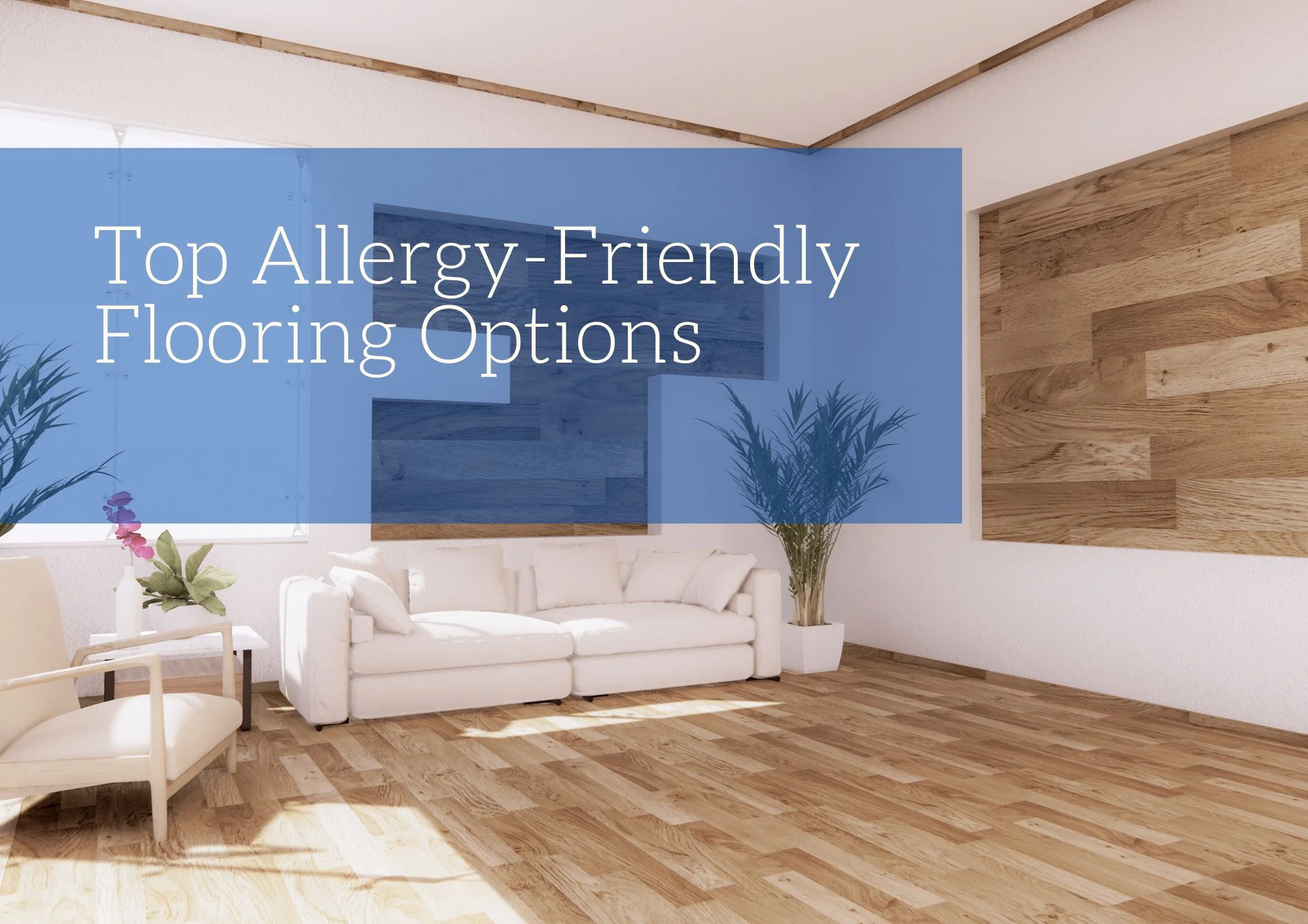 Top Allergy-Friendly Flooring Options